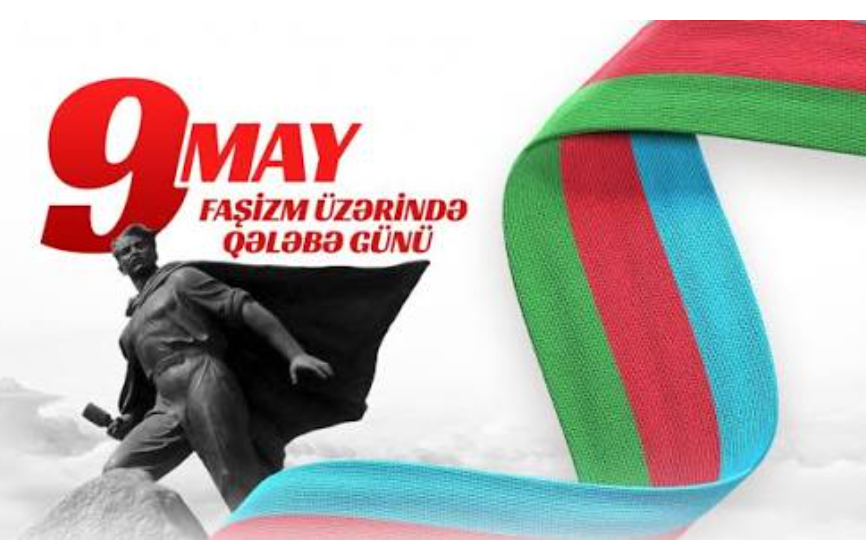 9 MAY FAŞİZM ÜZƏRİNDƏ QƏLƏBƏ GÜNÜ: SÜLHÜN, İNSANLIĞIN VƏ EKOLOJİ TARAZLIĞIN ZƏFƏRİ